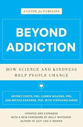 Cover of Beyond Addiction by Jeffrey Foote, PhD, Carrie Wilkens, PhD, and Nicole Kosanke, PhD