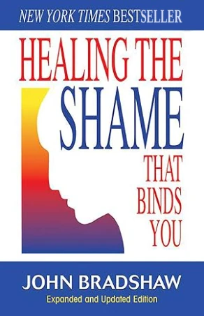 Cover of Healing the Shame That Binds You by John Bradshaw