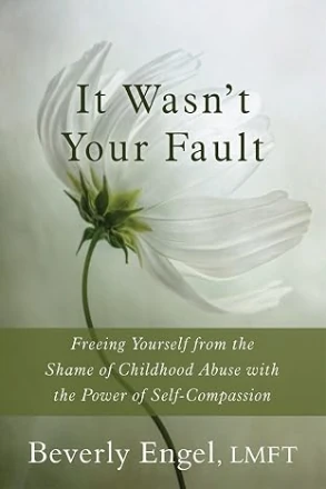 Cover of It Wasn’t Your Fault by Beverly Engel, LMFT