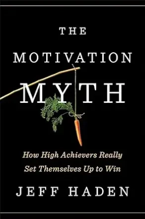 Cover of The Motivation Myth by Jeff Haden
