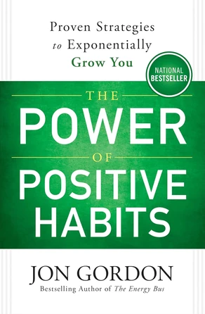 Cover of The Power of Positive Habits by Jon Gordon