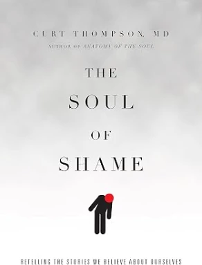 Cover of The Soul of Shame by Curt Thompson, MD
