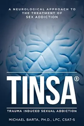 Cover of TINSA: Trauma Induced Sexual Addiction by Michael Barta, PhD, LPC, CSAT-S