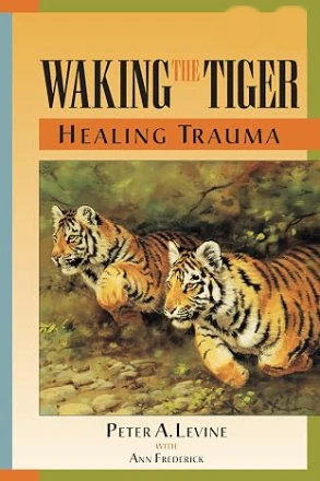 Cover of Waking the Tiger by Peter A. Levine, with Ann Frederick