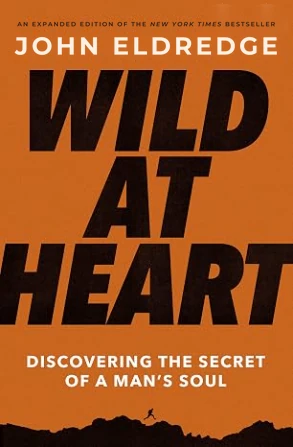 Cover of Wild at Heart by John Eldredge