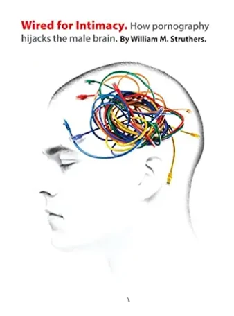 Cover of Wired for Intimacy by William M. Struthers
